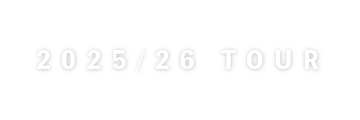 2025 / 26 Tour